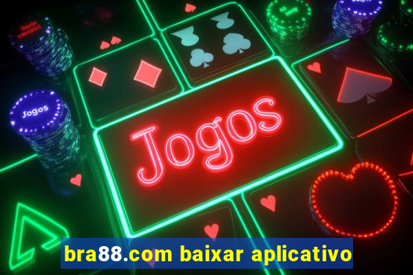 bra88.com baixar aplicativo